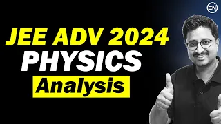 JEE Advanced 2024 Physics Detailed Analysis | Mohit Sir | Eduniti @mohitgoenka99