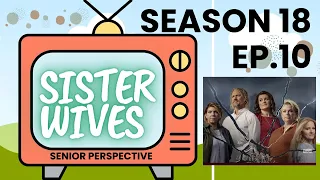 Sister Wives Season 18 Ep 10 Review from Senior Perspective #sisterwivesseason18 #sisterwivesnews