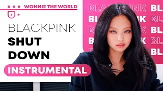 BLACKPINK - Shut Down | Instrumental