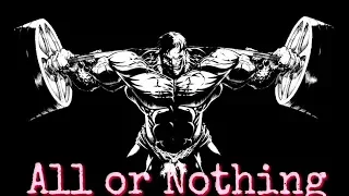 All or Nothing|Workout Motivation Video - 2018