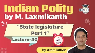 Indian Polity by M Laxmikanth for UPSC - Lecture 40 - State legislature Part 1