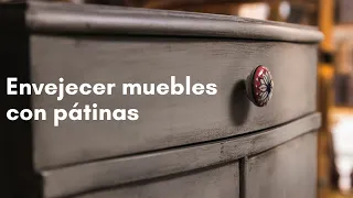 ¿Cómo envejecer un mueble con pátina?