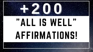 200+ "All Is Well" Affirmations! (For Safety & Peace Of Mind!) ~ Play for 21 Days!
