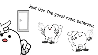 Just Use The Guest Room Bathroom (Animated)