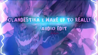 CLANDESTINA (JVSTIN) X Wake Up To Reality (MADARA) - EDIT AUDIO@attitudejit98