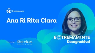 Ana Ri Rita Clara - Extremamente Desagradável