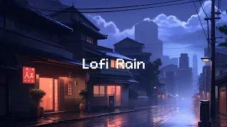 Chill Japanese Lofi Rain 🌧️ Lofi In City Mix 🌆 Lofi Music & Rain Sounds