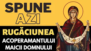 Cea Mai PUTERNICA Rugaciune de Acoperamantul Maicii Domnului (se zice de minim 3 ori)