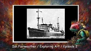 Ian Fairweather| Exploring Art Videos | Episode 2