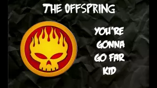 THE OFFSPRING - You're Gonna Go Far, Kid (Instrumental)