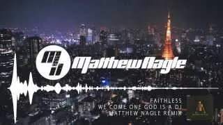 Faithless - We Come One God Is A Dj (Matthew Nagle Remix)