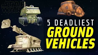 5 Deadliest Clone Wars Era Ground Vehicles | Star Wars: Top 5