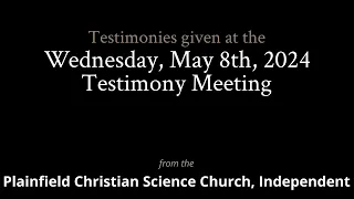 Testimonies from the Wednesday, May 8th, 2024 Meeting