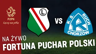 Fortuna Puchar Polski: LEGIA II WARSZAWA – RUCH CHORZÓW (RETRANSMISJA)