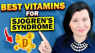 Sjogren's Syndrome: Top 5 Vitamins to Help Your Symptoms