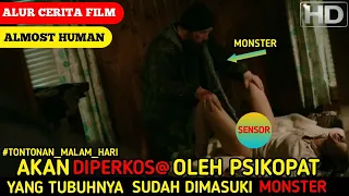 MENJADI PSIKOPET SETELAH TUBUHNYA DIMASUKI MONSTER | Alur Cerita Film Almost Human