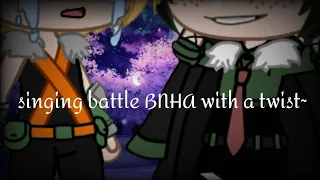 BNHA singing battle Heros VS LOV with a twist~