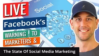 LIVE - Facebook's Warning To Marketers & The State Of Social Media Marketing