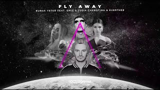 Burak Yeter feat. Emie & Lusia Chebotina & Everthe8 - Fly Away (Official Visualizer)
