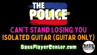 The Police - Can't Stand Losing You - Isolated Guitar (Guitar Only)