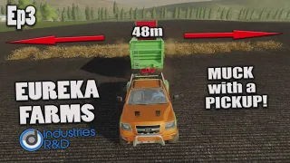 EUREKA FARMS Ep 3 | MUCK with a PICKUP 48M | GOHAM R&D | Let’s Play | Farming Simulator 19 FS19.