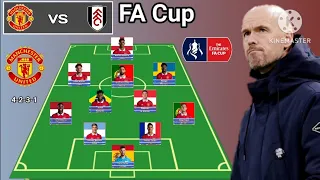 Manchester United vs Fulham ~ Potential Line up Manchester United Quarter Final FA Cup 2022/2023