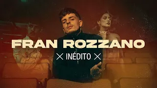 Fran Rozzano - Inédito [Official Video]