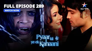 Pyaar Kii Ye Ek Kahaani | प्यार की ये एक कहानी || Episode 289|| Abhay Ke Jhootth Se Piya Huyi Upset