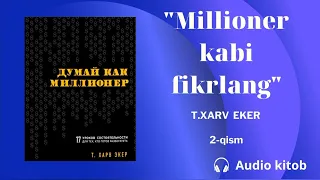 T.Xarv Eker."Millioner kabi fikrlang".2- qism.