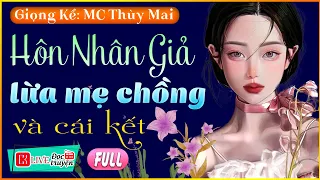 Truyện thực tế việt nam Hôn Nhân Giả Lừa Mẹ Chồng và cái kết [Full] - 5 Phút nghe và ngủ ngon