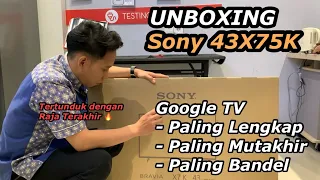 Unboxing Sony 43X75K ‼️ Raja Terakhir 43 inch ⁉️Apa benar selengkap itu...