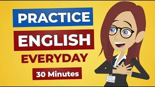 ممارسة المحادثة اليومية بالإنجليزية | 30 دقيقة من الاستماع للغة الإنجليزية