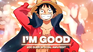 Anime Mix - I'm Good | 100 Subs Special 🎉 [EDIT/AMV]