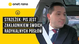 Strzeżek: PiS jest zakładnikiem swoich radykalnych posłów