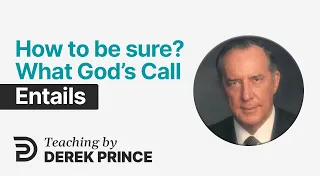 The Call Of God 🔥 How to be sure? What God’s call entails - Derek Prince