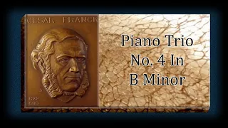 Franck - Piano Trio No. 4 In B Minor, Opus 2