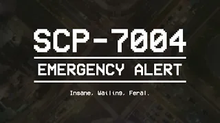 Insane, Wailing, Feral. - SCP-7004 EAS SCENARIO