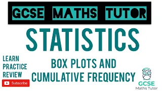 Box Plots & Cumulative Frequency Graphs | Grade 6+ Series | GCSE Maths Tutor