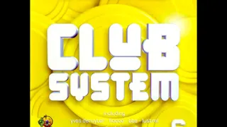 Club System 6