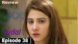 Judai Episode 38 - Junaid Khan & Hina Altaf - 17th May 2024 - Full Drama Review