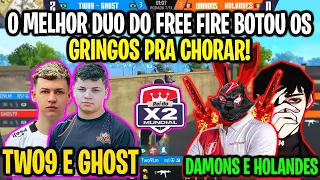 TWO9 E GHOST VS DAMONS E HOLANDES - O MELHOR DUO DO FREE FIRE AMASSOU OS GRINGOS  - REI X2 MUNDIAL!