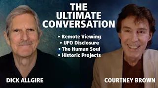 Dick Allgire & Courtney Brown: The Ultimate Conversation