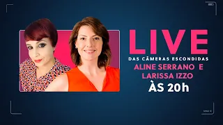 Live das Câmeras Escondidas com Aline Serrano e Larissa Izzo | Câmeras Escondidas (06/08/20)