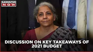 What are the key takeaways of the 2021 Union Budget?