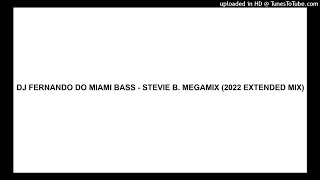 DJ FERNANDO DO MIAMI BASS - STEVIE B. MEGAMIX (2022 EXTENDED MIX)