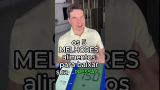 OS 5 MELHORES ALIMENTOS PARA BAIXAR A SUA PRESSÃO! #PRESSÃO ALTA