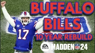 Rebuilding the Buffalo Bills for 10 YEARS | Madden 24 Franchise