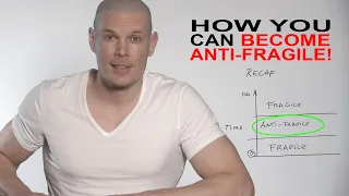 Antifragility : how you can become anti-fragile & why: basic principle