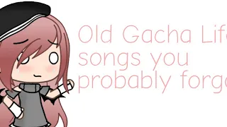 Old Gacha Life Songs you Probably Forgot! (❗Read Description ❗)