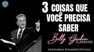 Billy Graham Clássicos | 3 COISAS QUE VOCÊ PRECISA SABER - Dublado em português.